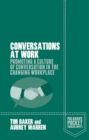Image for Conversations at work: promoting a culture of conversation in the changing workplace