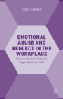 Image for Emotional Abuse and Neglect in the Workplace: How to Restore Normal Organizational Life