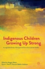 Image for Indigenous children growing up strong  : a longitudinal study of Aboriginal and Torres Strait Islander families