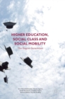Image for Higher Education, Social Class and Social Mobility
