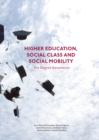 Image for Higher education, social class and social mobility: the degree generation