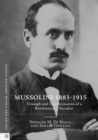 Image for Mussolini 1883-1915: triumph and transformation of a revolutionary socialist