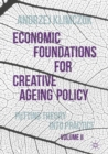 Image for Economic foundations for creative aging policy.: (Putting theory into practice)