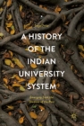 Image for A history of the Indian University System: emerging from the shadows of the past