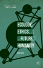 Image for Ecology, ethics, and the future of humanity