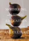 Image for Mothering, Education and Culture