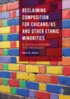 Image for Reclaiming Composition for Chicano/as and Other Ethnic Minorities: A Critical History and Pedagogy