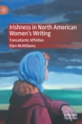 Image for Irishness in North American Women&#39;s Writing