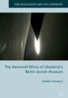 Image for The memorial ethics of Libeskind&#39;s Berlin Jewish Museum