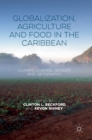 Image for Globalization, agriculture and food in the Caribbean  : climate change, gender and geography