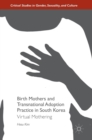 Image for Birth Mothers and Transnational Adoption Practice in South Korea