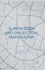 Image for Slavoj Zizek and Dialectical Materialism