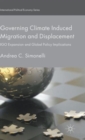 Image for Governing climate induced migration and displacement  : IGO expansion and global policy implications