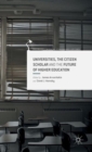Image for Universities, the Citizen Scholar and the Future of Higher Education