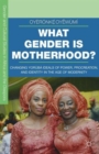 Image for What Gender is Motherhood?