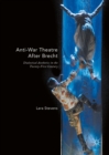 Image for Anti-war theatre after Brecht: dialectical aesthetics in the twenty-first century