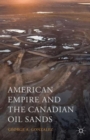 Image for American Empire and the Canadian Oil Sands