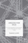 Image for Organs for sale: an ethnographic examination of the international organ trade
