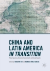 Image for China and Latin America in transition: policy dynamics, economic commitments, and social impacts
