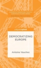 Image for Democratizing Europe