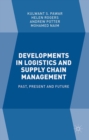 Image for Developments in logistics and supply chain management: past, present and future