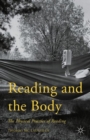 Image for Reading and the body  : the physical practice of reading