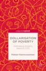 Image for Dollarisation of poverty: rethinking poverty beyond 2015