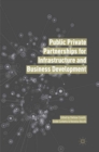 Image for Public Private Partnerships for Infrastructure and Business Development: Principles, Practices, and Perspectives