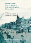 Image for Emerging dialogues on Machado de Assis