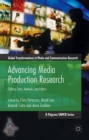 Image for Advancing Media Production Research: Shifting Sites, Methods, and Politics