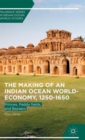 Image for The Making of an Indian Ocean World-Economy, 1250–1650