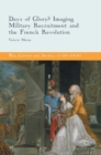 Image for Days of glory?  : imaging military recruitment and the French Revolution
