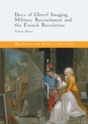 Image for Days of glory?: imaging military recruitment and the French Revolution