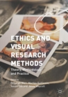 Image for Ethics and visual research methods: theory, methodology, and practice
