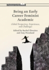 Image for Being an early career feminist academic: global perspectives, experiences and challenges