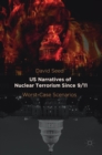 Image for US narratives of nuclear terrorism since 9/11  : worst-case scenarios