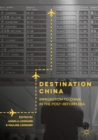 Image for Destination China: Immigration to China in the Post-Reform Era