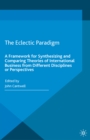 Image for Eclectic Paradigm: A Framework for Synthesizing and Comparing Theories of International Business from Different Disciplines or Perspectives