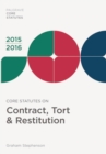 Image for Core statutes on contract, tort &amp; restitution 2015-16
