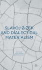 Image for Slavoj éZiézek and dialectical materialism