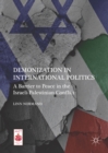 Image for Demonization in international politics: a barrier to peace in the Israeli-Palestinian conflict