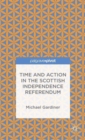 Image for Time and Action in the Scottish Independence Referendum