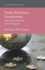 Image for Trade Diplomacy Transformed: Why Trade Matters for Global Prosperity
