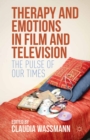 Image for Therapy and emotions in film and television: the pulse of our times