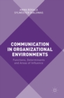 Image for Communication in organizational environments  : functions, determinants and areas of influence