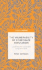 Image for The vulnerability of corporate reputation  : leadership for sustainable long-term value