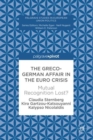 Image for The Greco-German affair in the Euro crisis  : mutual recognition lost?