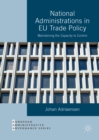 Image for National administrations in EU trade policy: maintaining the capacity to control