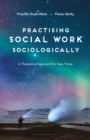 Image for Practising social work sociologically  : a theoretical approach for new times