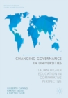 Image for Changing governance in universities: Italian higher education in comparative perspective
